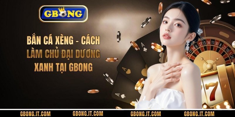 Bắn Cá Xèng