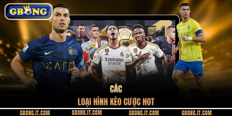 Các loại hình kèo cược hot