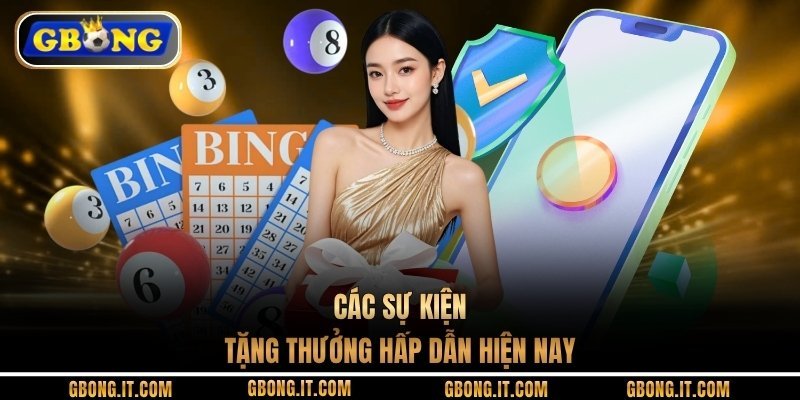 Các sự kiện tặng thưởng hấp dẫn hiện nay