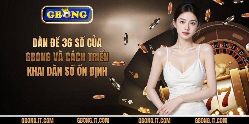 Dàn Đề 36 Số