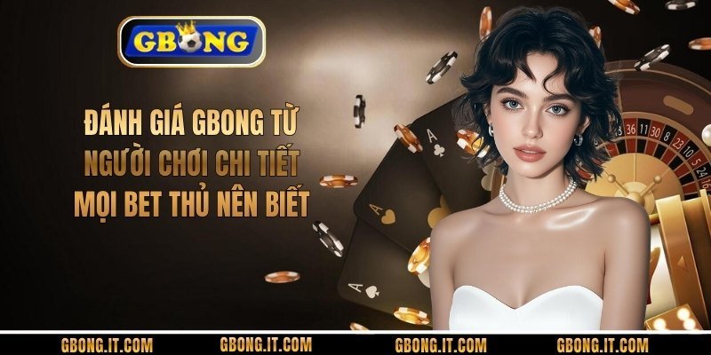 Đánh Giá GBONG Từ Người Chơi