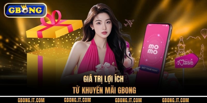 Giá trị lợi ích từ khuyến mãi GBONG