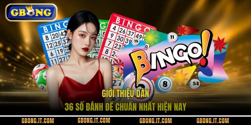 Giới thiệu dàn 36 số đánh đề chuẩn nhất hiện nay