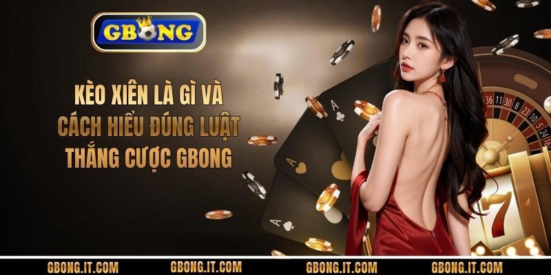 Kèo Xiên Là Gì