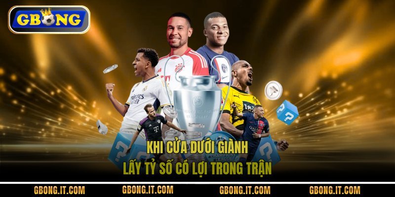 Khi cửa dưới giành lấy tỷ số có lợi trong trận