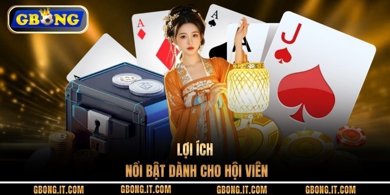 Lợi ích nổi bật dành cho hội viên