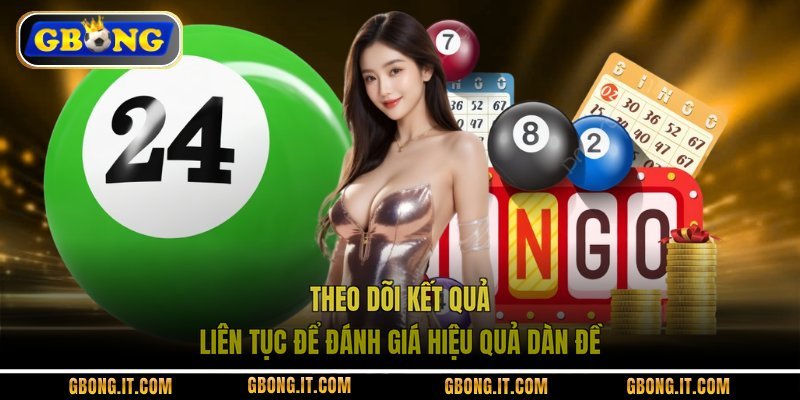Theo dõi kết quả liên tục để đánh giá hiệu quả dàn đề