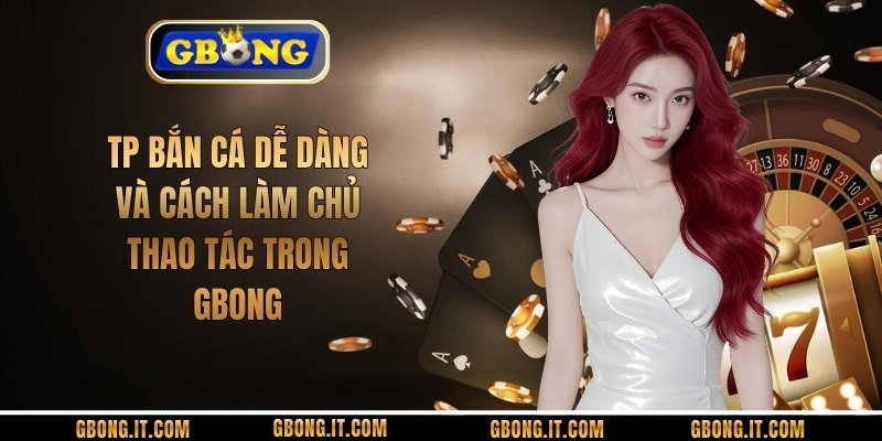TP Bắn Cá Dễ Dàng